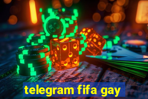 telegram fifa gay